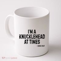 I’M A Knucklehead At Times Coffee Mug thumb 0
