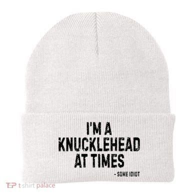 I’M A Knucklehead At Times Beanie