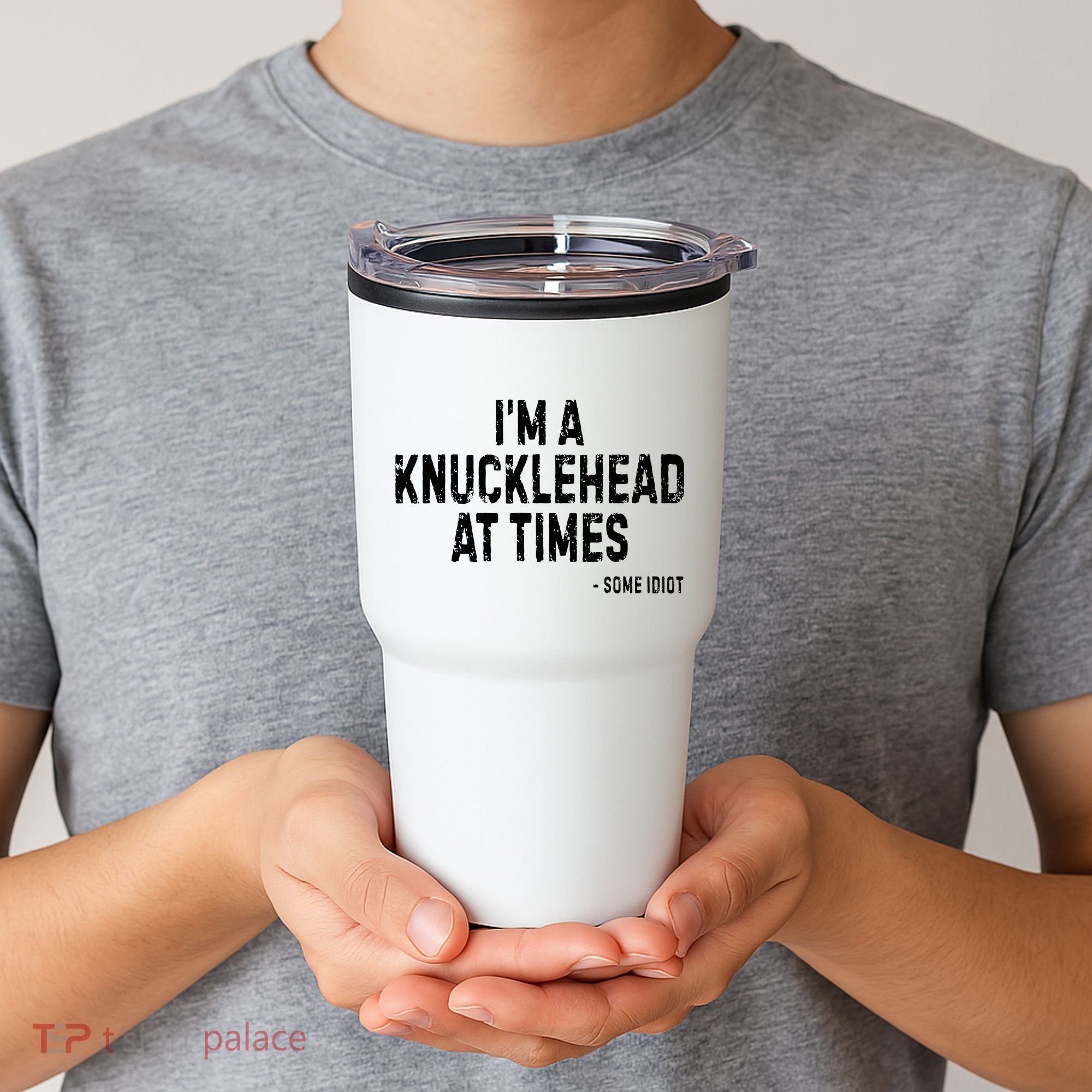 I’M A Knucklehead At Times Tumbler