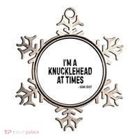 I’M A Knucklehead At Times Ornament thumb 0