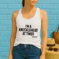 I’M A Knucklehead At Times Women's Tank Top thumb 2