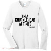 I’M A Knucklehead At Times Women's Long Sleeve Shirt thumb 0