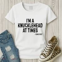 I’M A Knucklehead At Times Women's T-Shirt thumb 3