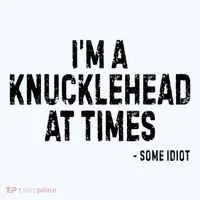 I’M A Knucklehead At Times Women's T-Shirt thumb 6
