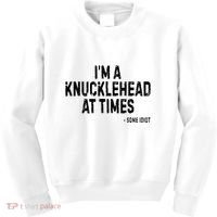 I’M A Knucklehead At Times Kids Sweatshirt thumb 0