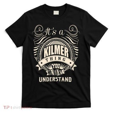ItS A Kilmer Thing Gifts T-Shirt