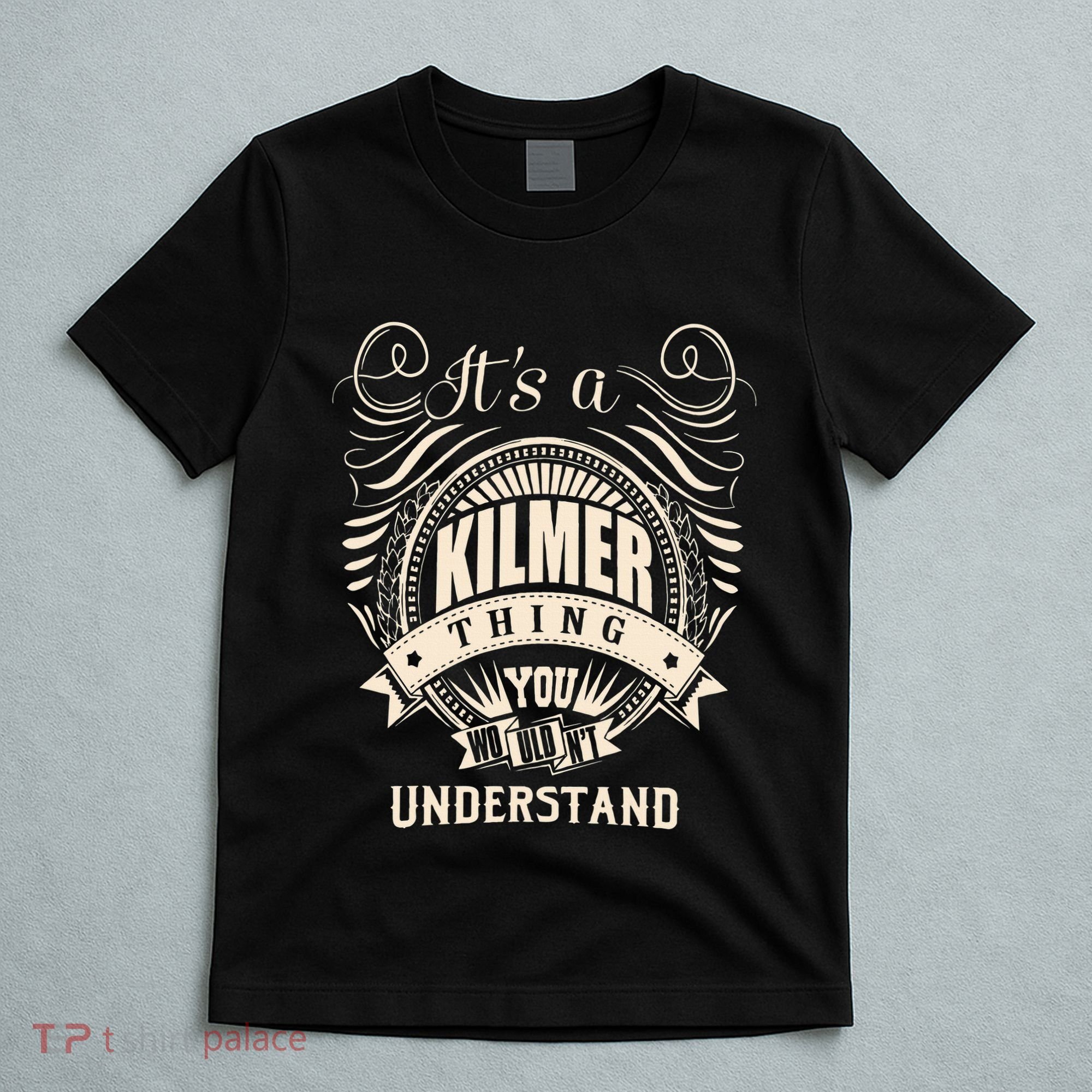 ItS A Kilmer Thing Gifts T-Shirt