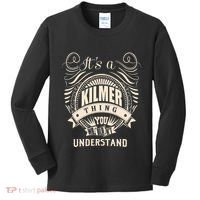 ItS A Kilmer Thing Gifts Kids Long Sleeve Shirt thumb 0