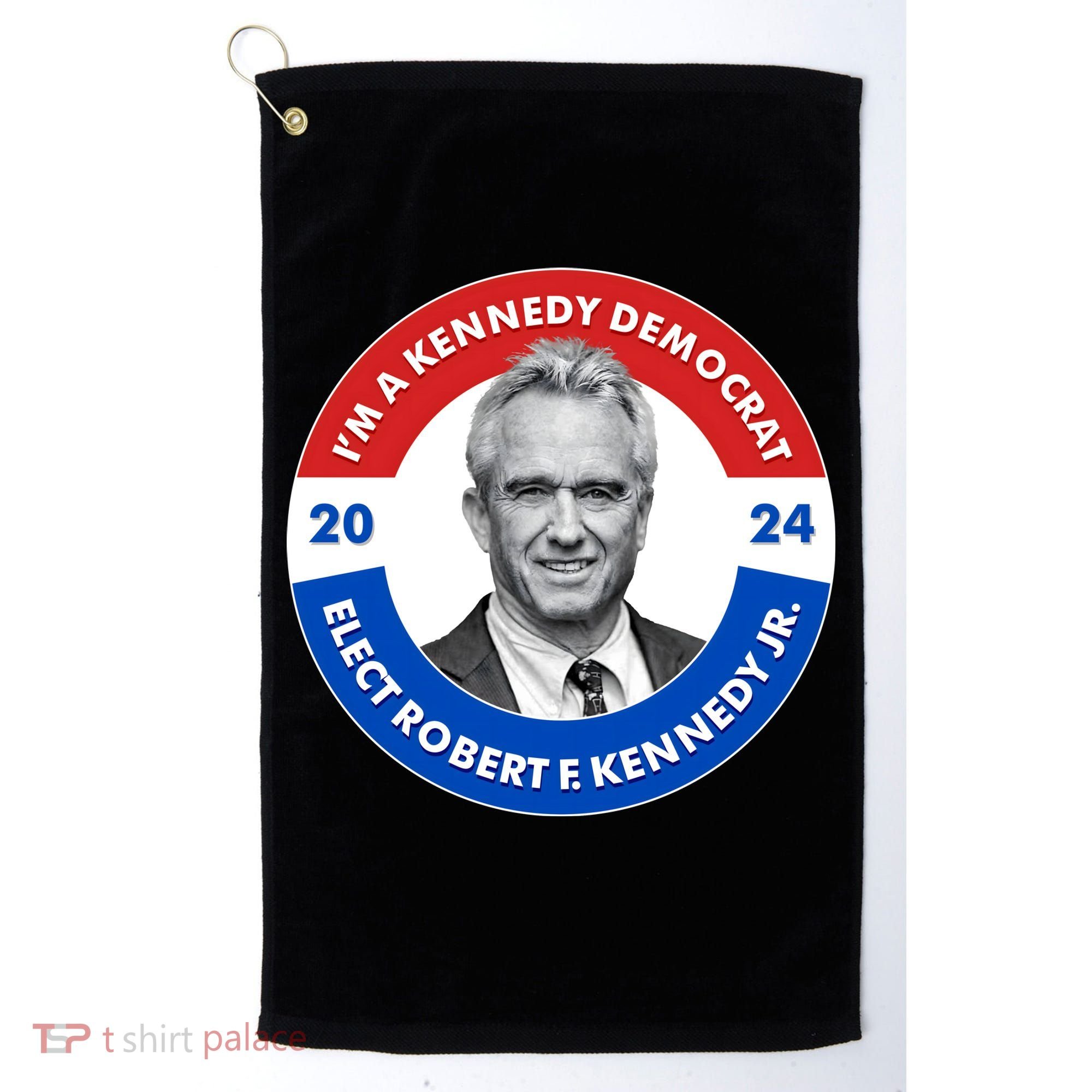 Im A Kennedy Democrat Elect Robert F Kennedy Jr For President Emblem Button Golf Towel