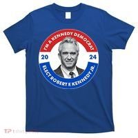 Im A Kennedy Democrat Elect Robert F Kennedy Jr For President Emblem Button T-Shirt thumb 0