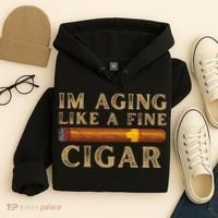 Im Aging Like A Fine Cigar Birthday Hoodie thumb 4
