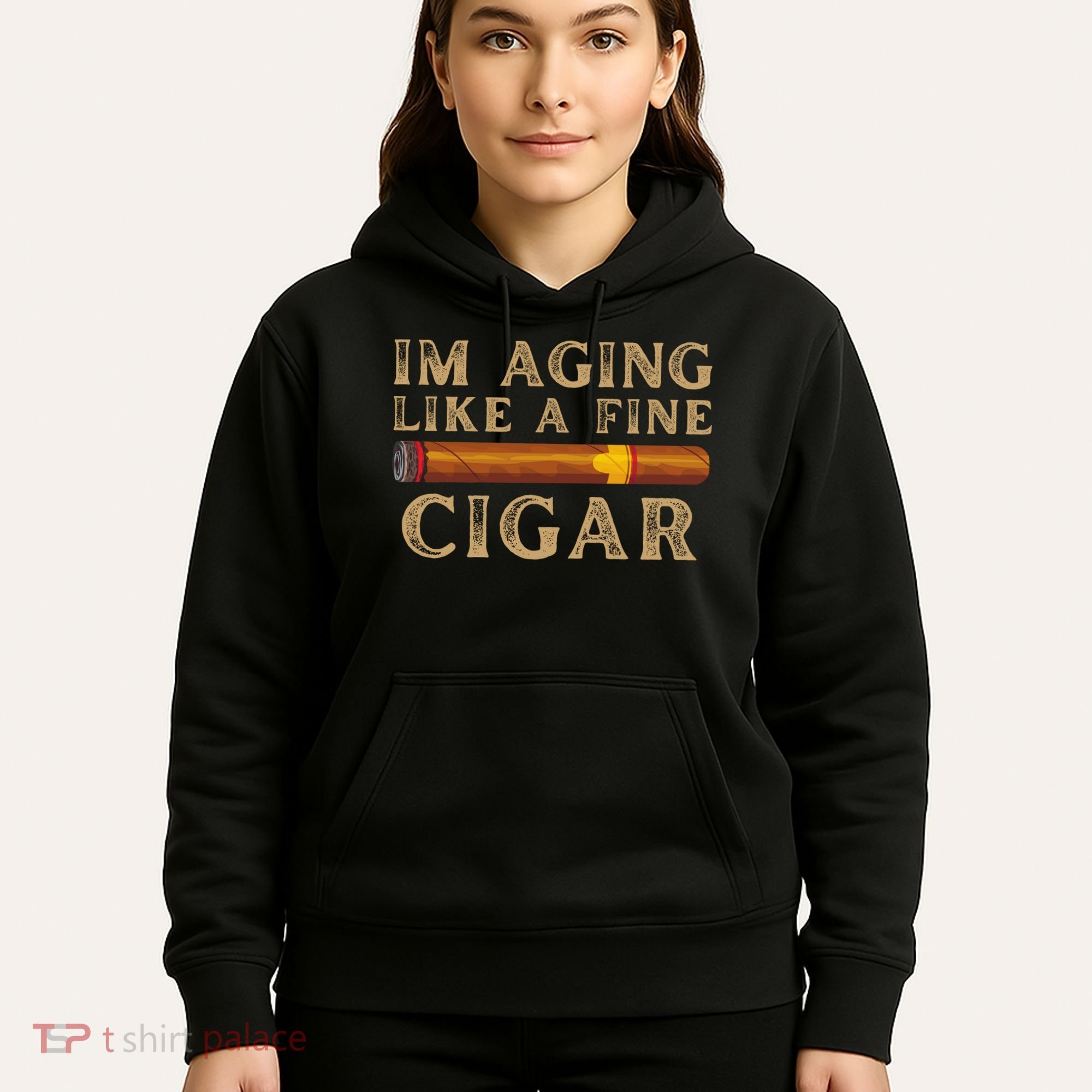 Im Aging Like A Fine Cigar Birthday Hoodie