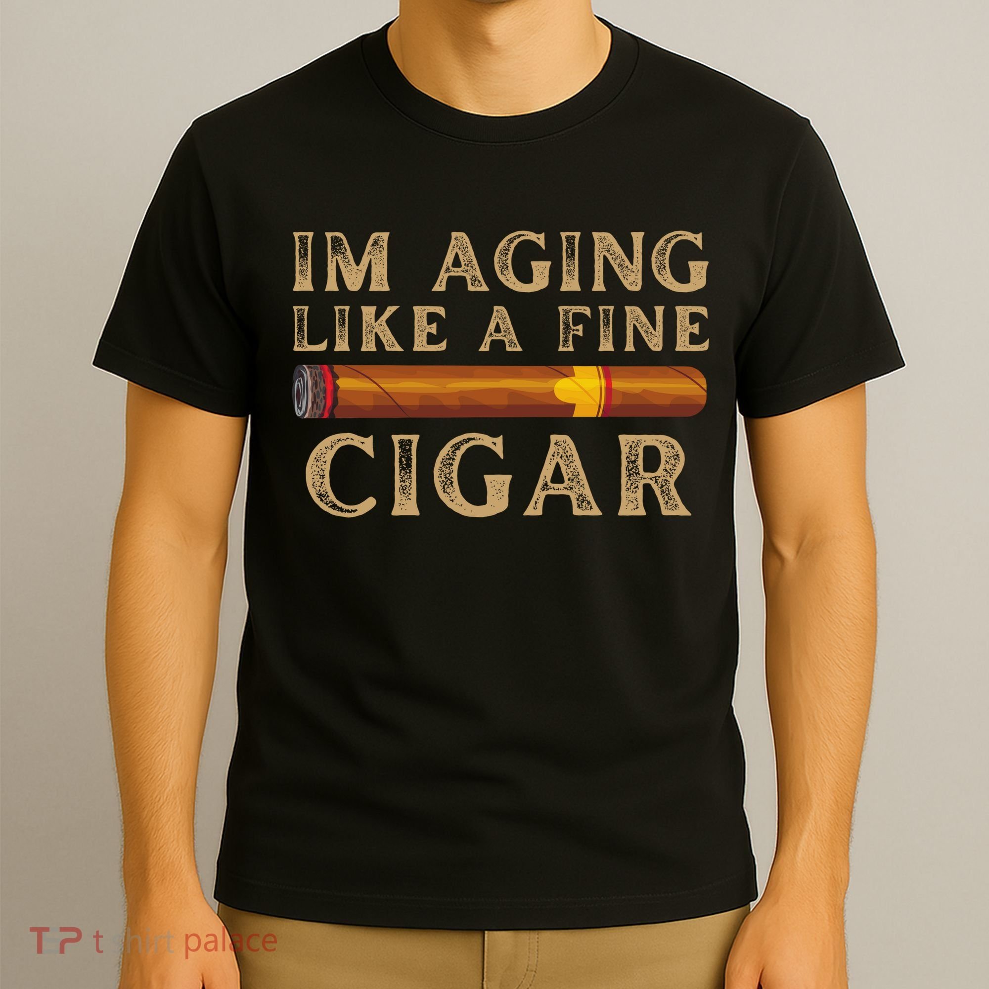 Im Aging Like A Fine Cigar Birthday T-Shirt