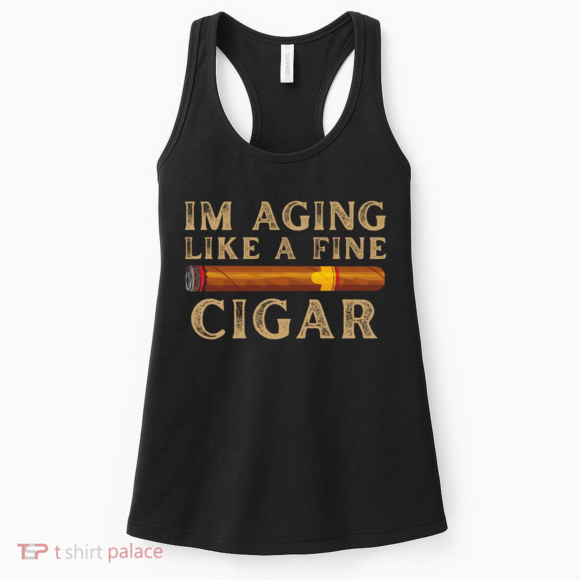 Im Aging Like A Fine Cigar Birthday Women's Tank Top