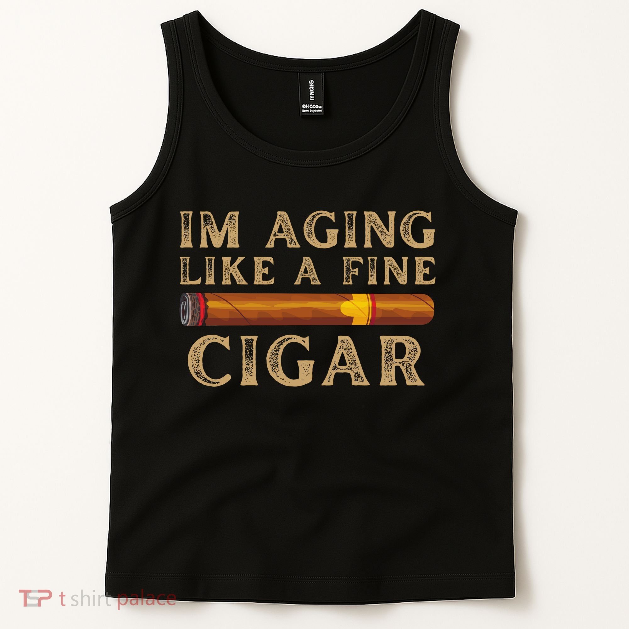 Im Aging Like A Fine Cigar Birthday Tank Top