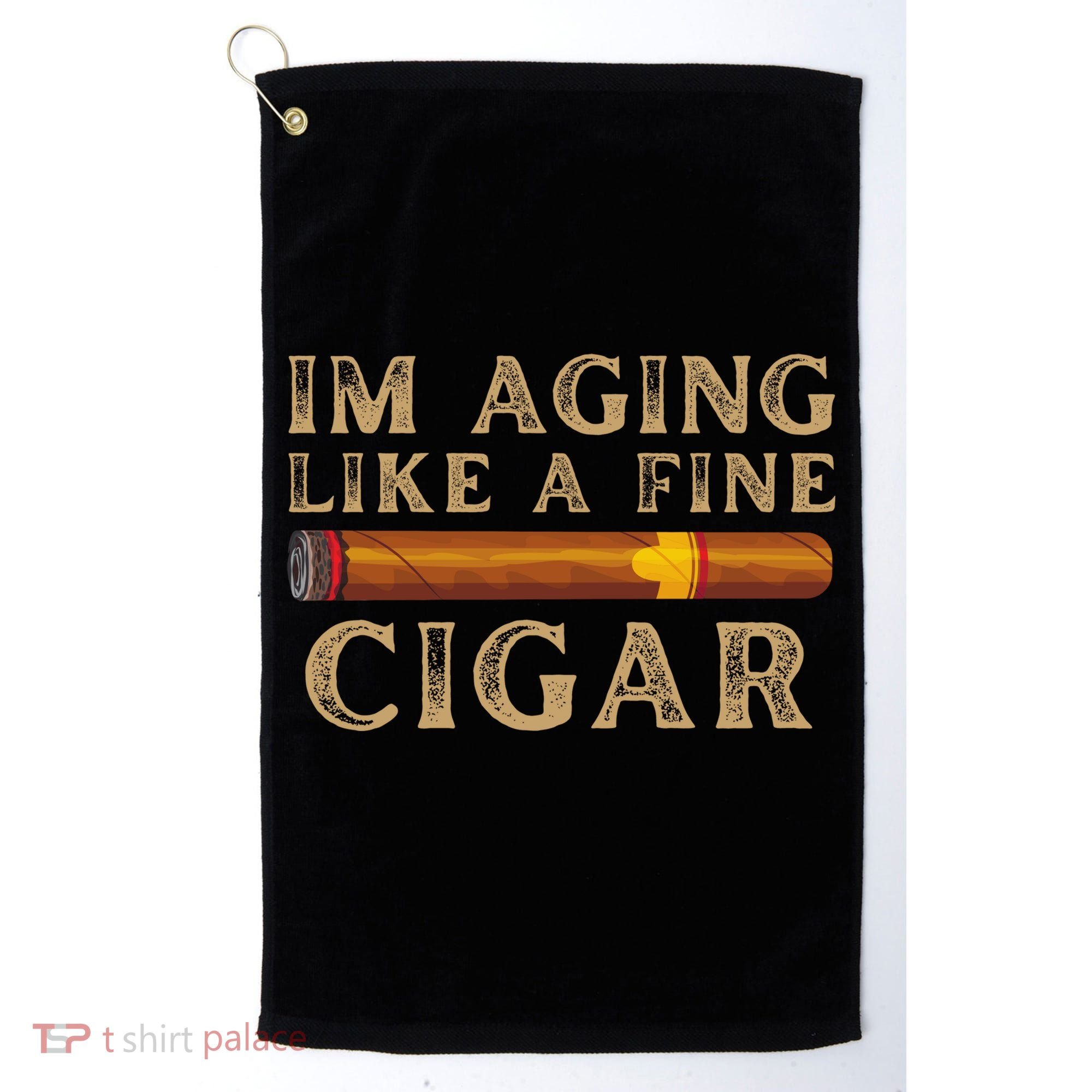 Im Aging Like A Fine Cigar Birthday Golf Towel
