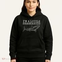 Im A Little Sharkastic Funny Shark Sarcastic Hoodie thumb 5