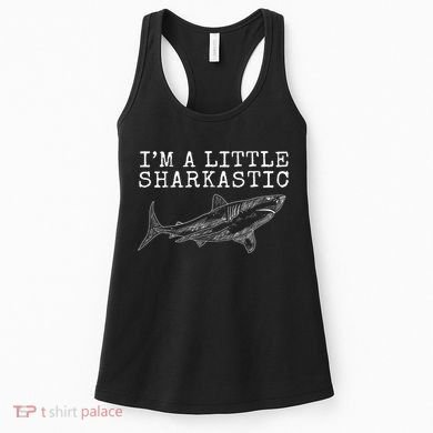 Im A Little Sharkastic Funny Shark Sarcastic Women's Tank Top