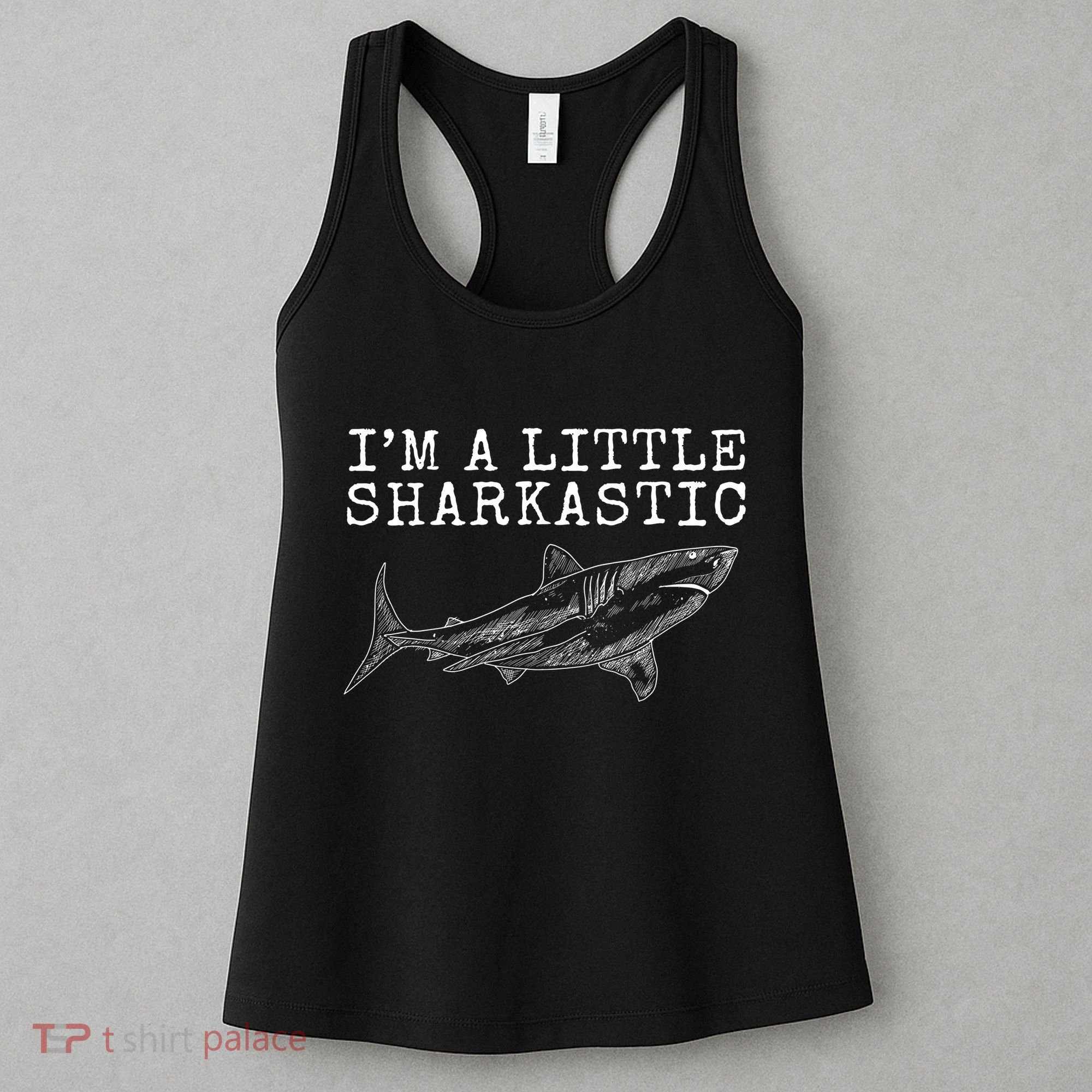 Im A Little Sharkastic Funny Shark Sarcastic Women's Tank Top