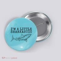Im A Little Sharkastic Funny Shark Sarcastic Button thumb 0