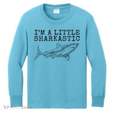 Im A Little Sharkastic Funny Shark Sarcastic Kids Long Sleeve Shirt