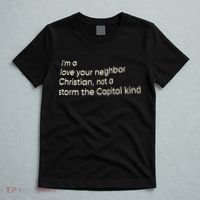 I’M A Love Your Neighbor Christian Not A Storm The Capital Kind T-Shirt thumb 5