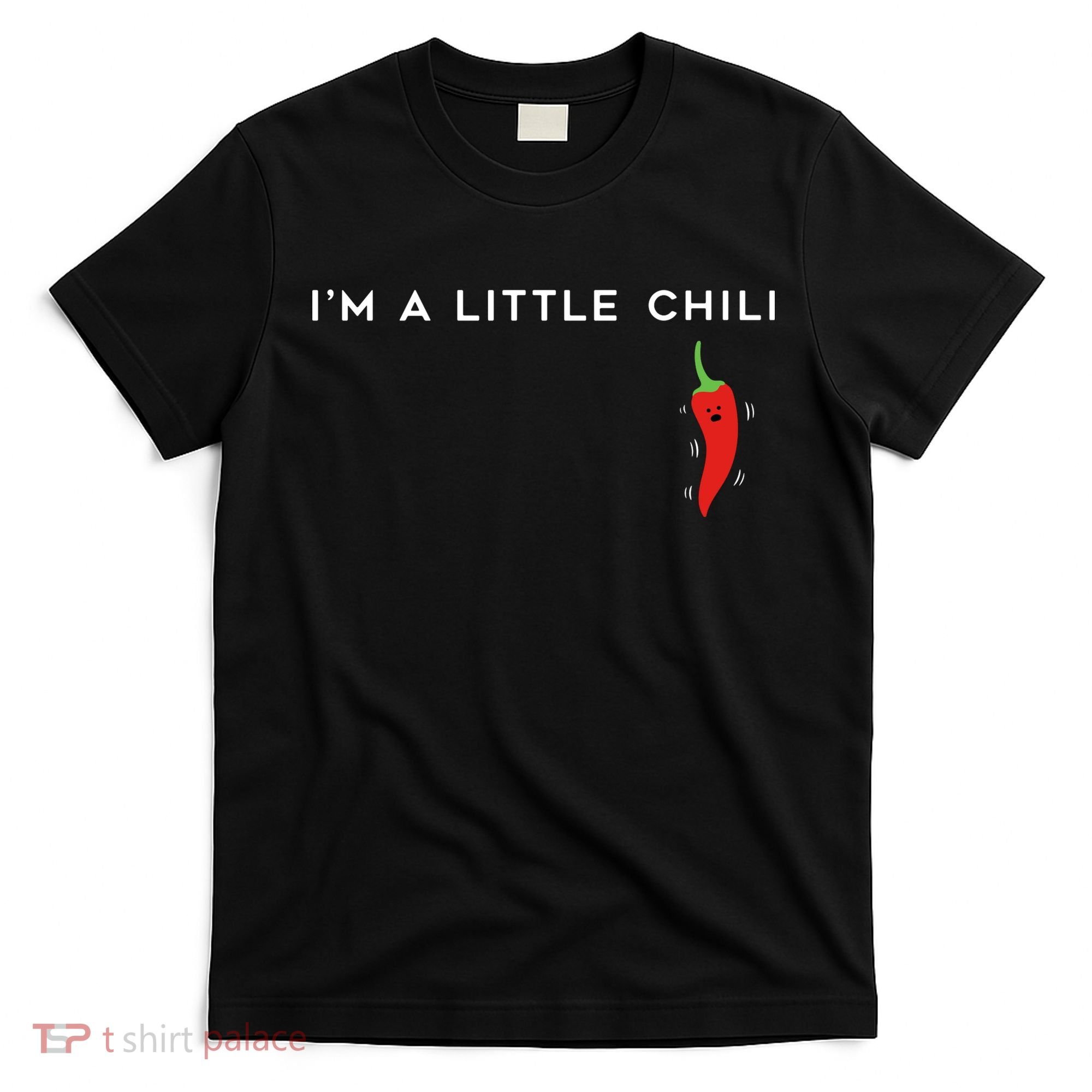 I'm A Little Chili Red Hot Pepper Funny T-Shirt