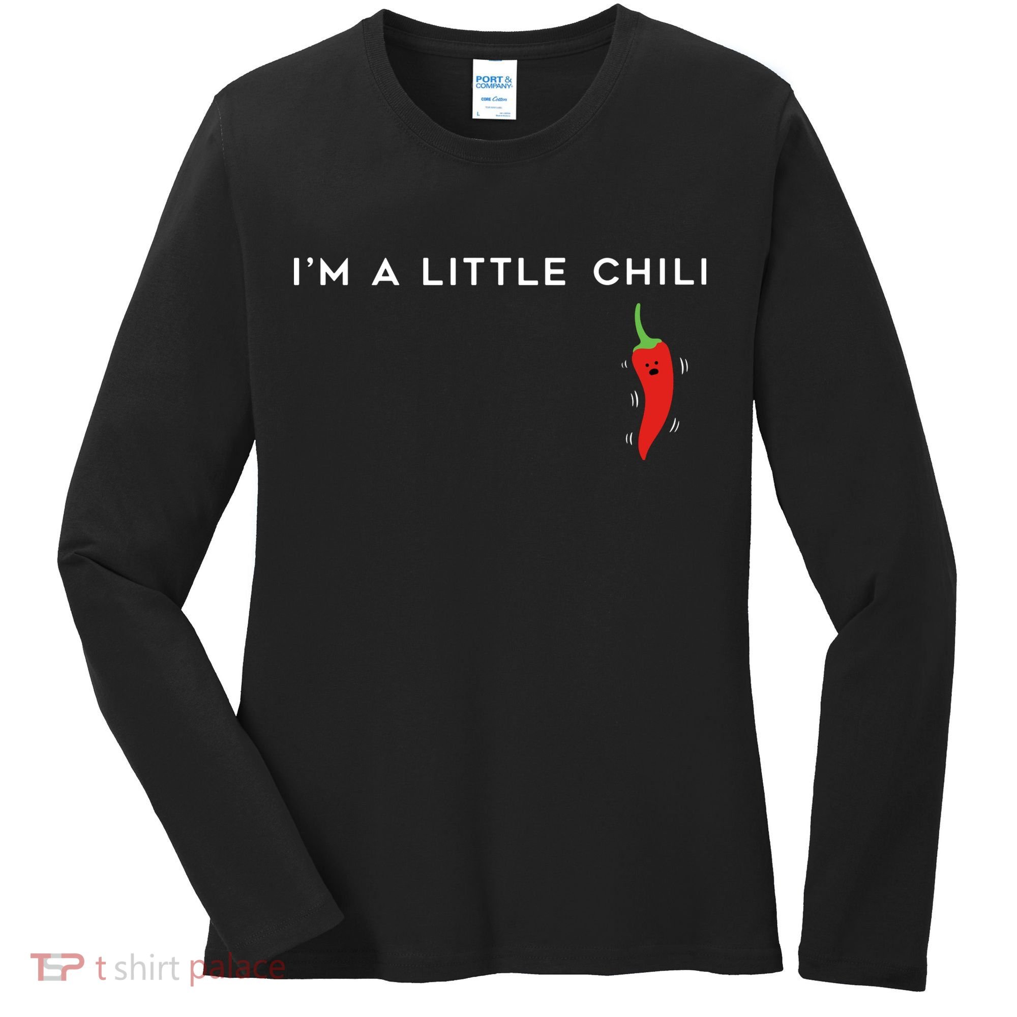 I'm A Little Chili Red Hot Pepper Funny Women's Long Sleeve Shirt