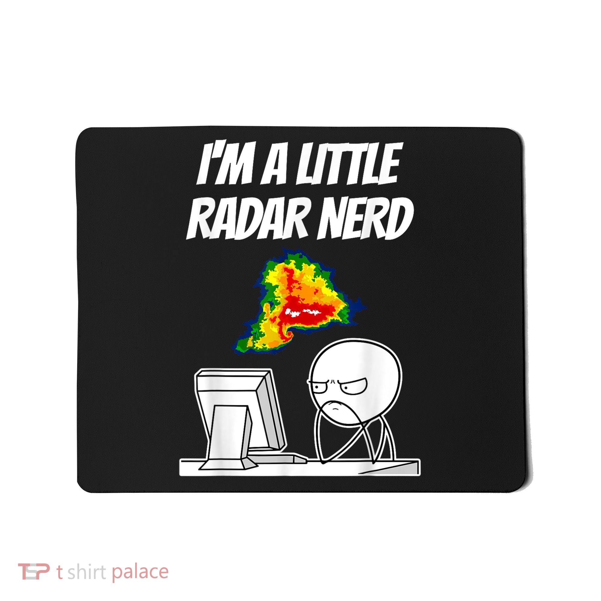 I’M A Little Radar Nerd Mousepad