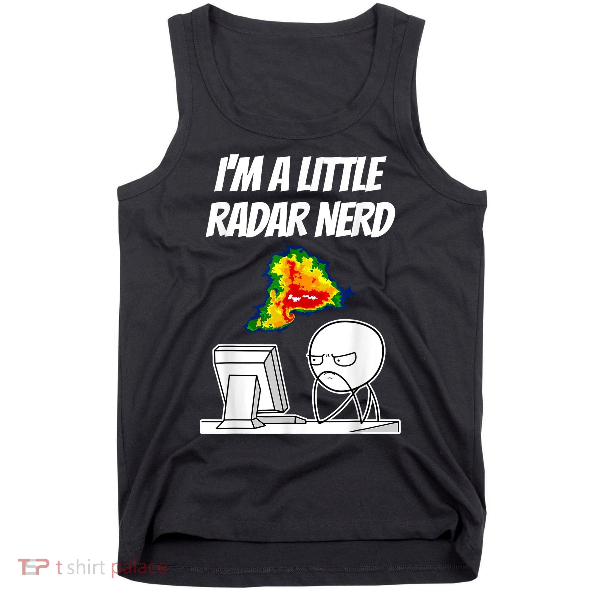 I’M A Little Radar Nerd Tank Top