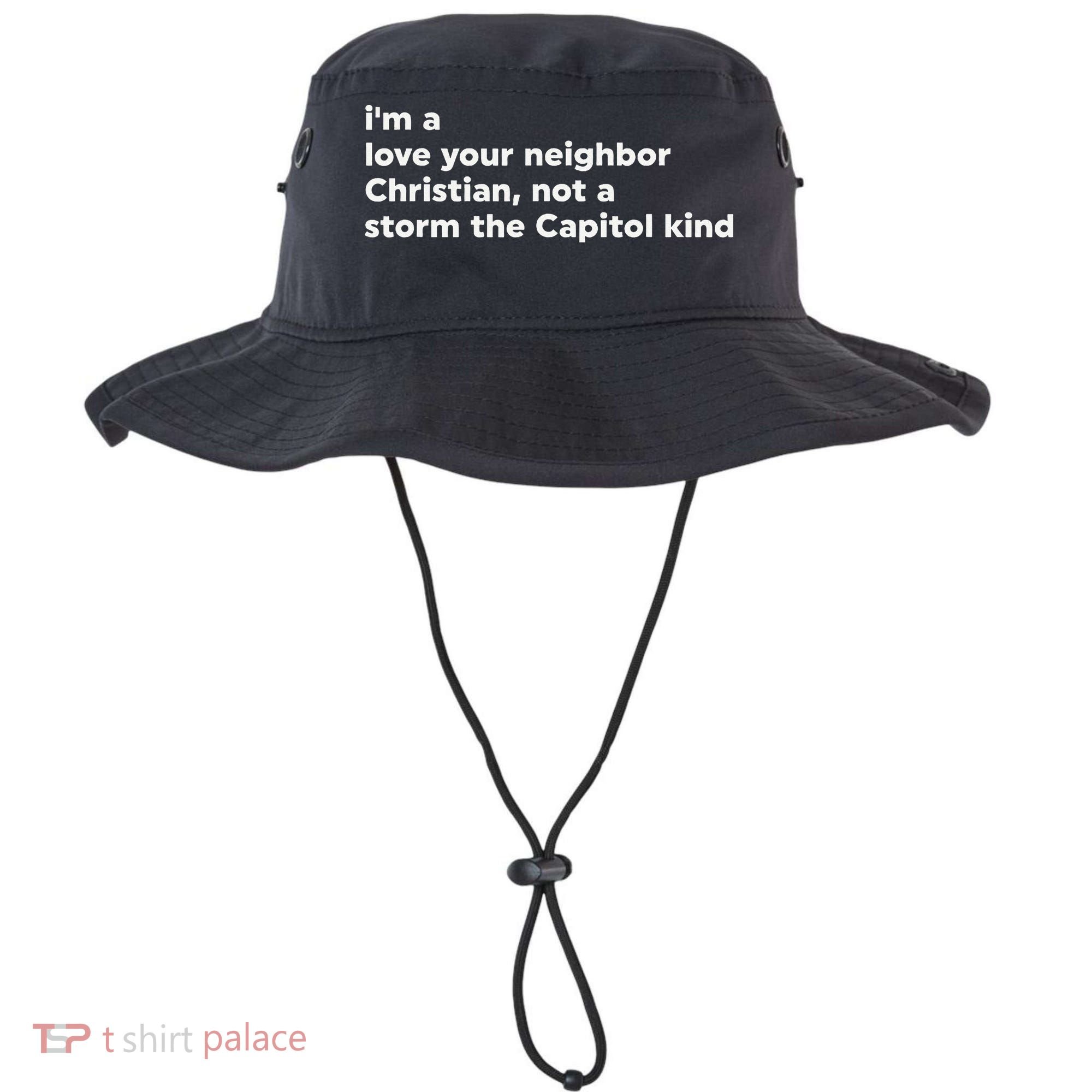 I’M A Love Your Neighbor Christian Not A Storm Capitol Kind Bucket Hat