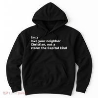 I’M A Love Your Neighbor Christian Not A Storm Capitol Kind Hoodie thumb 0