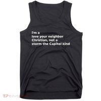 I’M A Love Your Neighbor Christian Not A Storm Capitol Kind Tank Top thumb 0