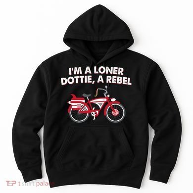 Im A Loner Dottie A Rebel Bicycle Hoodie