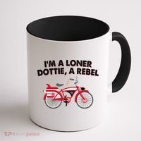 Im A Loner Dottie A Rebel Bicycle Coffee Mug thumb 1