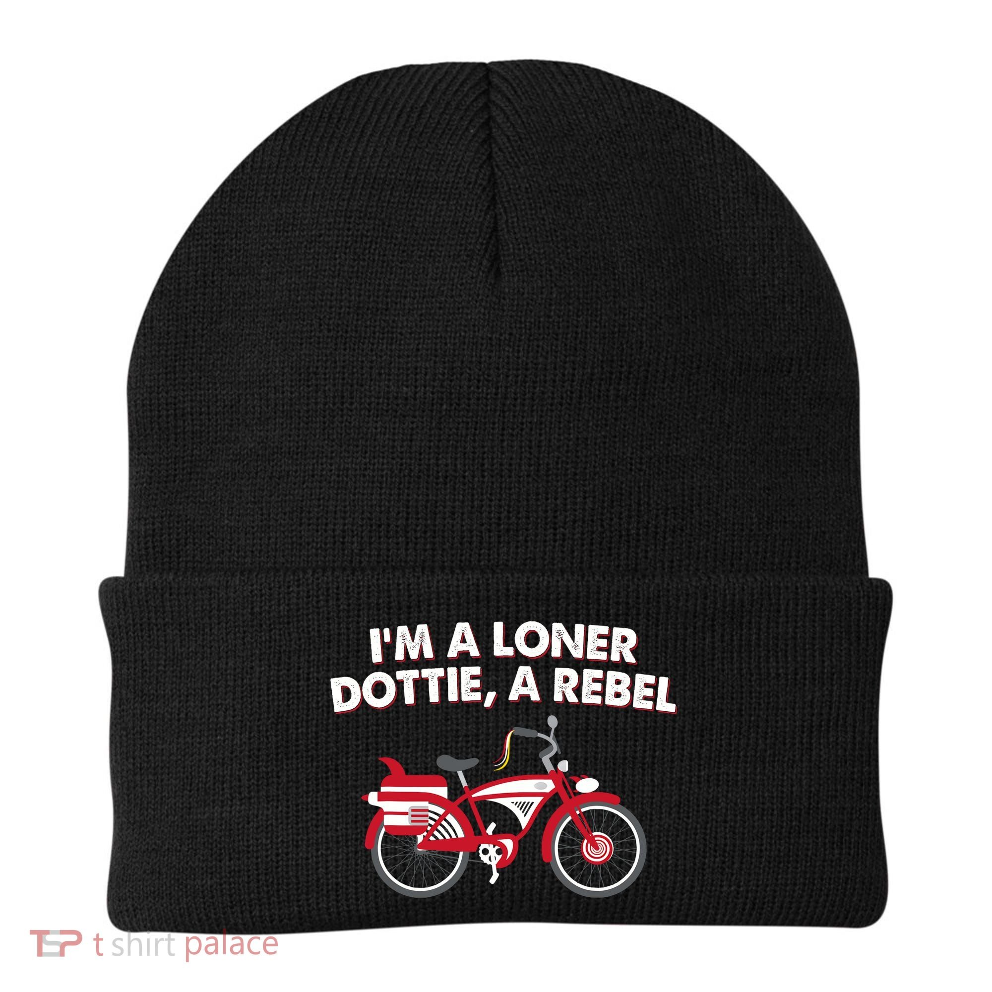 Im A Loner Dottie A Rebel Bicycle Beanie