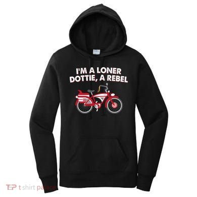 Im A Loner Dottie A Rebel Bicycle Women's Hoodie