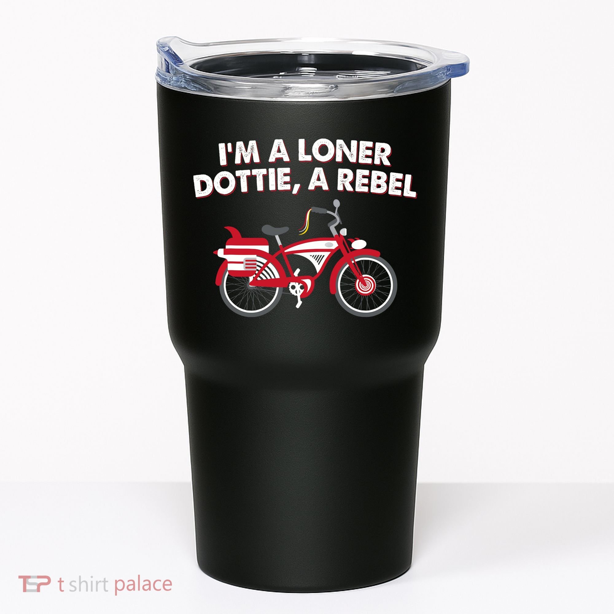 Im A Loner Dottie A Rebel Bicycle Tumbler