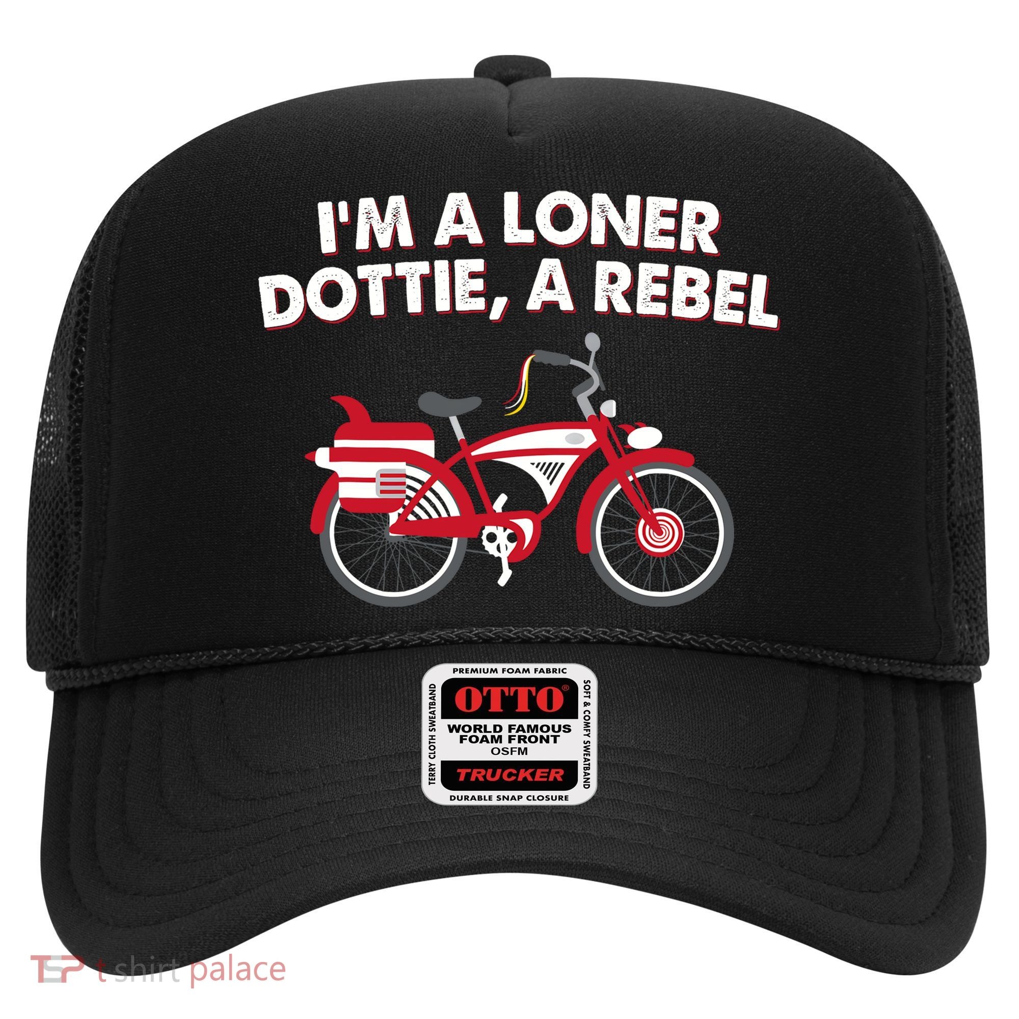 Im A Loner Dottie A Rebel Bicycle Hat