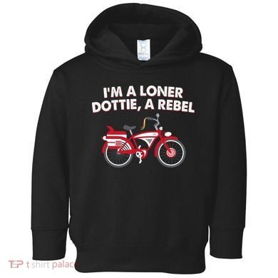 Im A Loner Dottie A Rebel Bicycle Toddler Hoodie