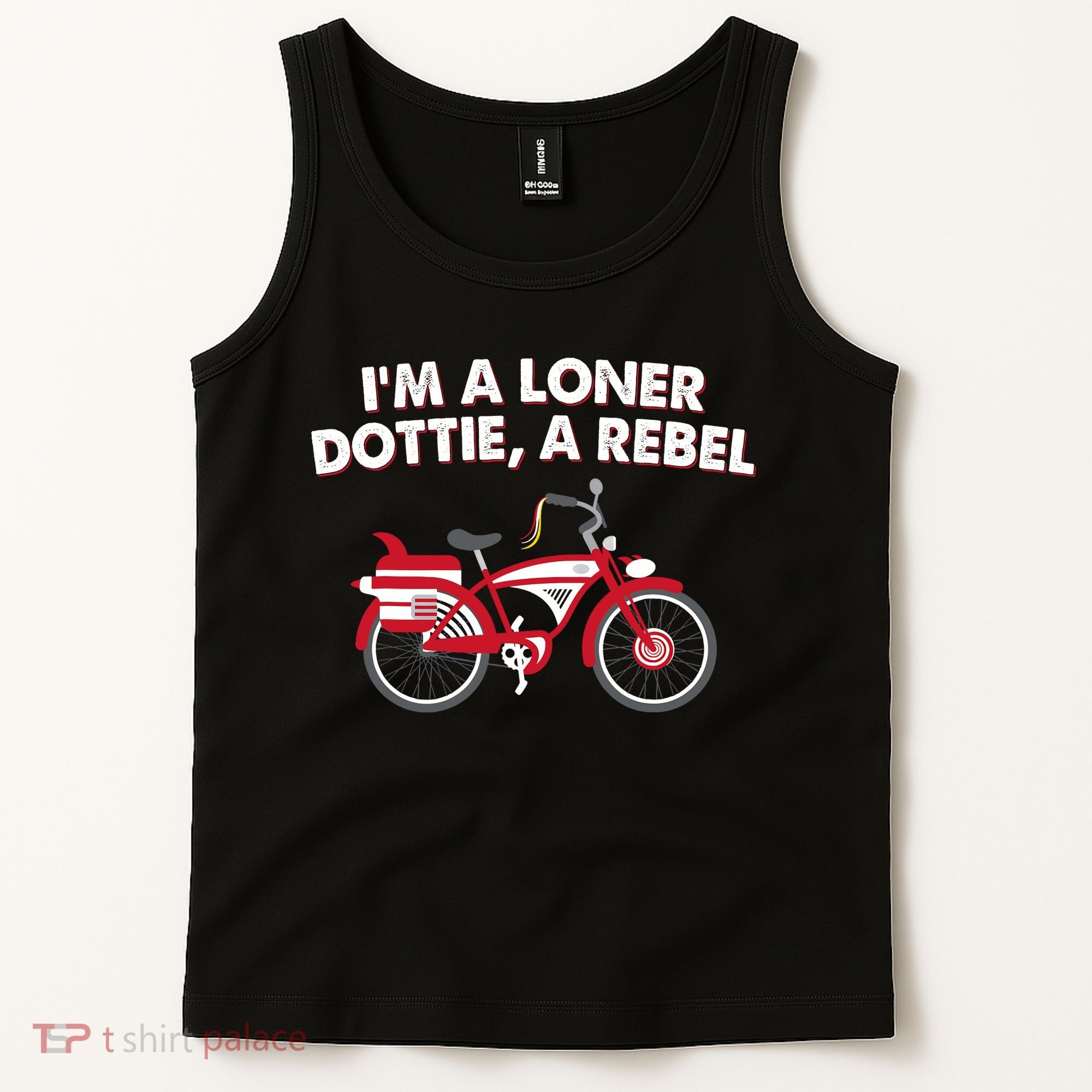 Im A Loner Dottie A Rebel Bicycle Tank Top