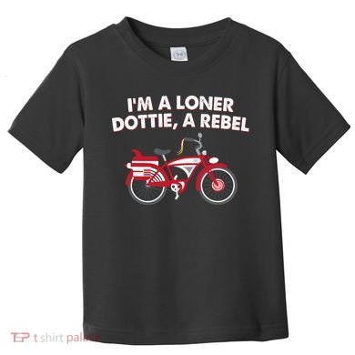 Im A Loner Dottie A Rebel Bicycle Toddler T-Shirt