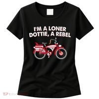 Im A Loner Dottie A Rebel Bicycle Women's T-Shirt thumb 0