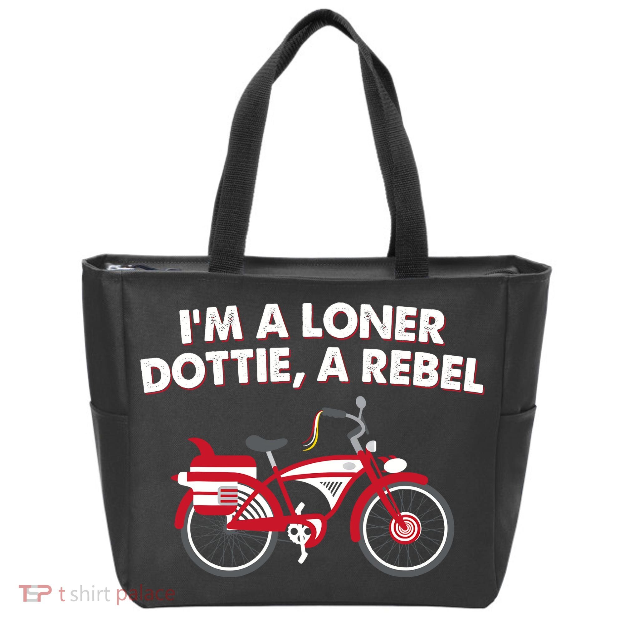 Im A Loner Dottie A Rebel Bicycle Tote Bag