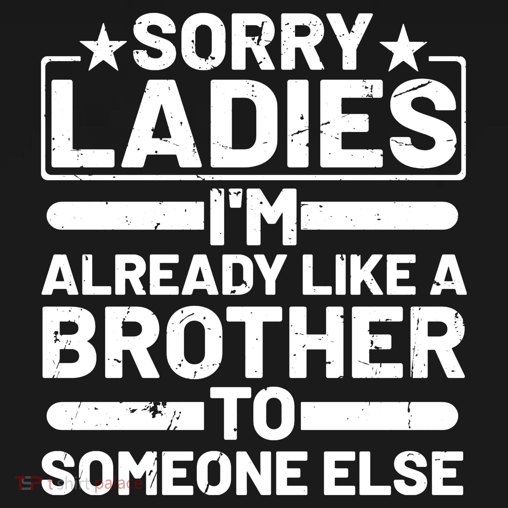 Im Already Like A Brother To Someone Else Sorry Ladies Funny Saying Mousepad