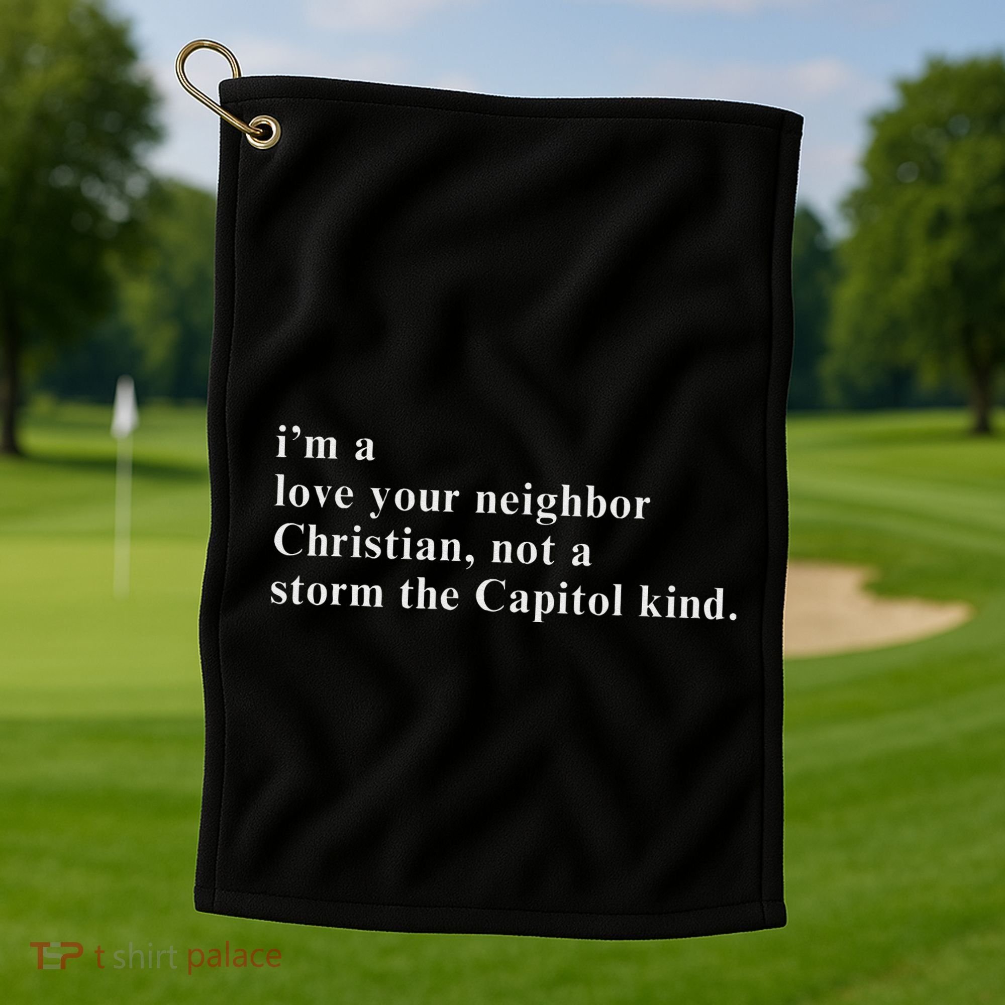 IM A Love Your Neighbor Christian Gift Golf Towel