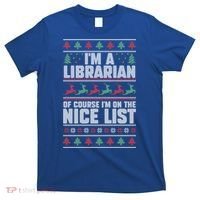 I'm A Librarian Of Course I'm On The Nice List Xmas Book Fan Gift T-Shirt thumb 0