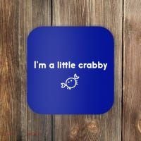 Im A Little Crabby Coaster thumb 0