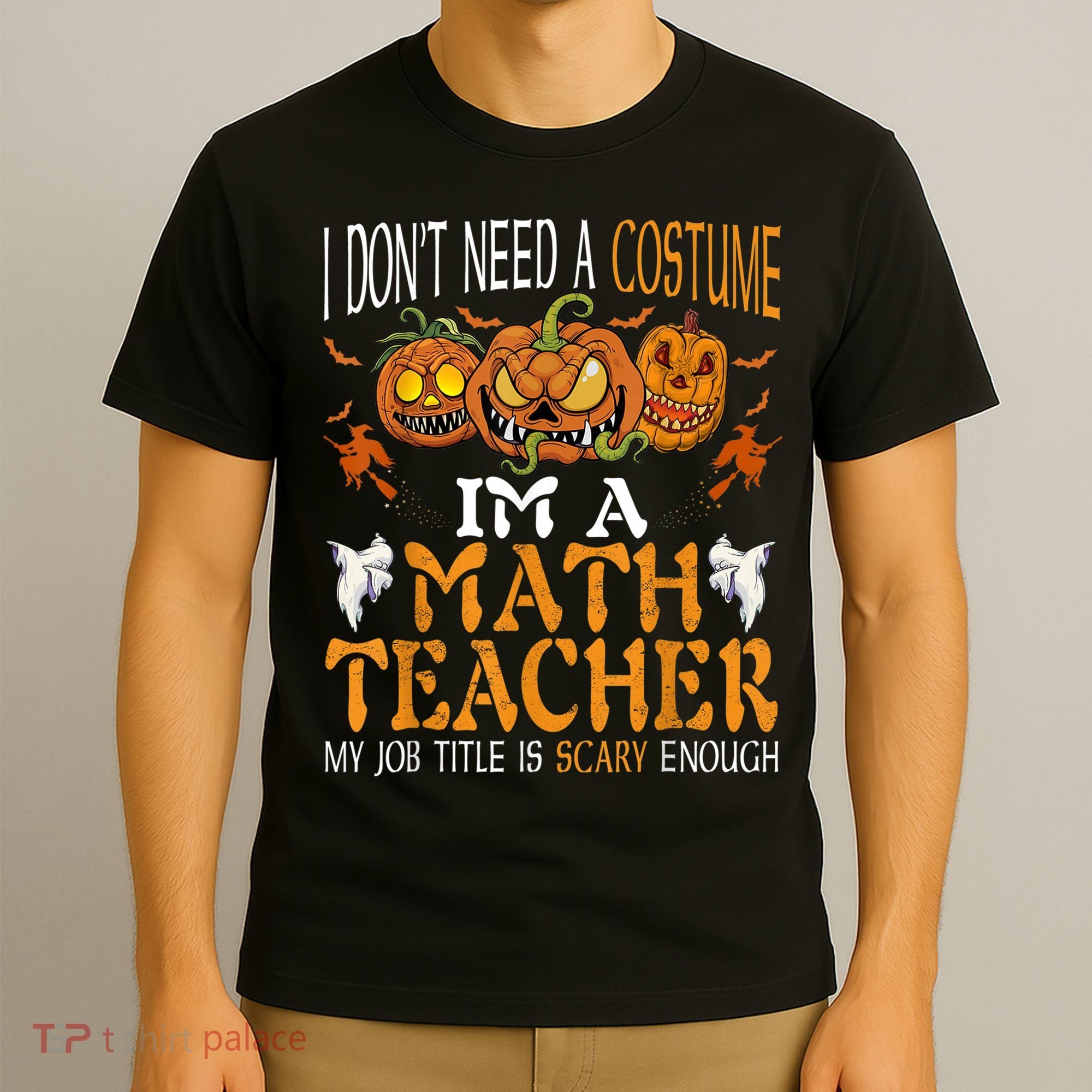 I’m A Math Teacher My Job Title Is Scary Enough Halloween T-Shirt