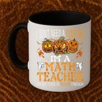I’m A Math Teacher My Job Title Is Scary Enough Halloween Coffee Mug thumb 2